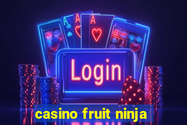 casino fruit ninja