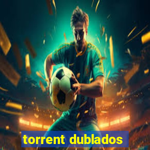 torrent dublados