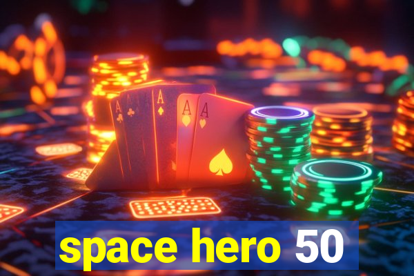 space hero 50