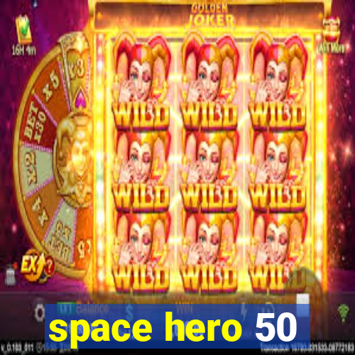 space hero 50