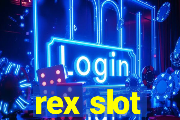 rex slot