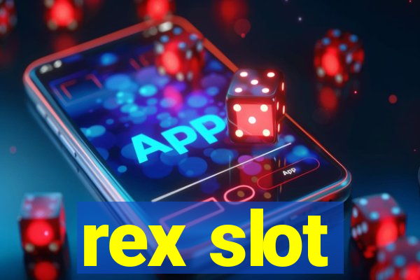 rex slot