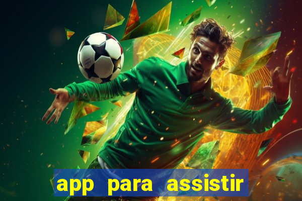 app para assistir todos os jogos de futebol