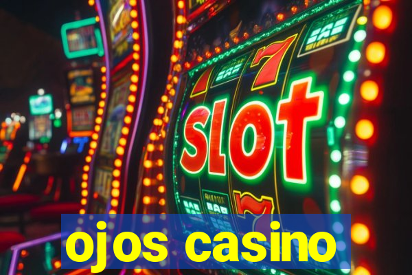 ojos casino