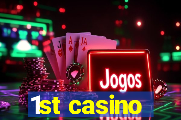 1st casino