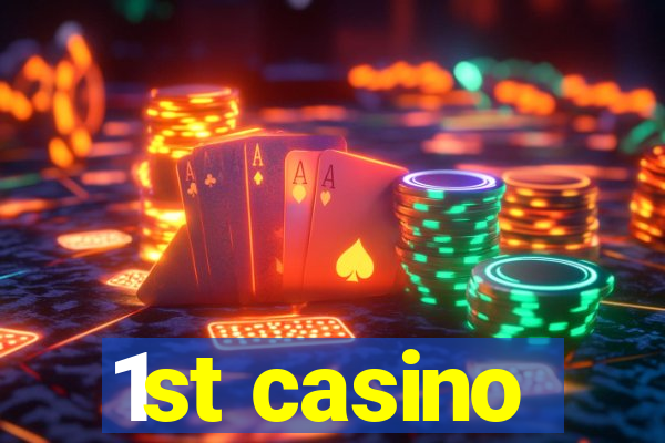 1st casino