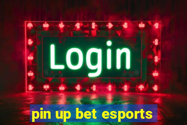 pin up bet esports