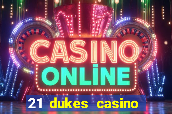 21 dukes casino $80 free spins