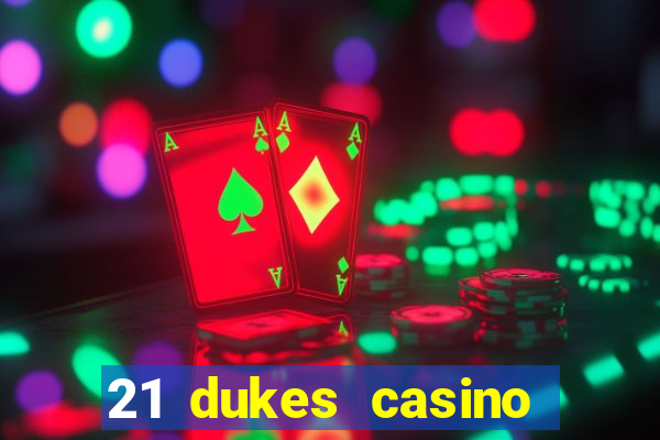 21 dukes casino $80 free spins