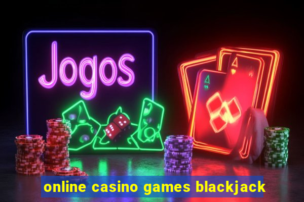 online casino games blackjack