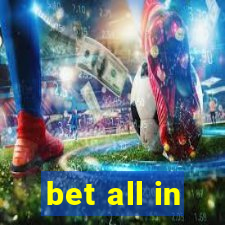 bet all in