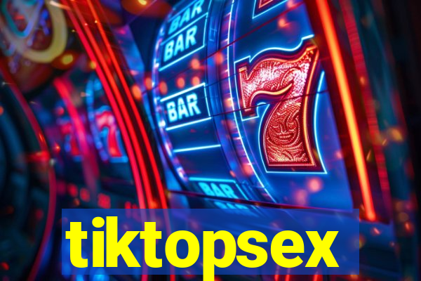 tiktopsex