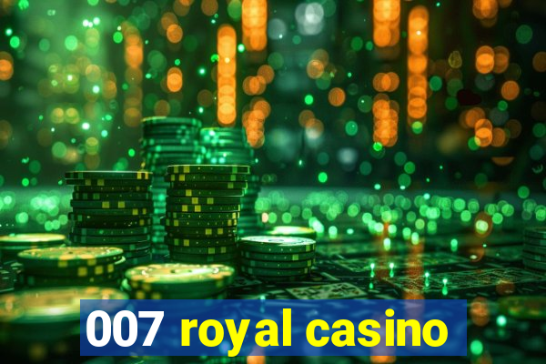 007 royal casino