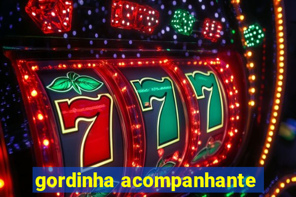 gordinha acompanhante