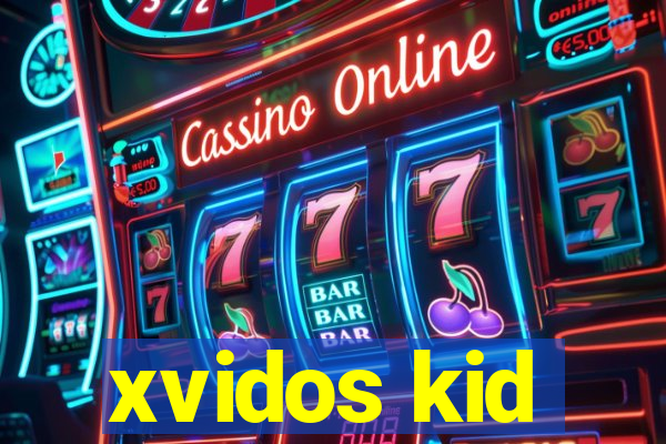 xvidos kid