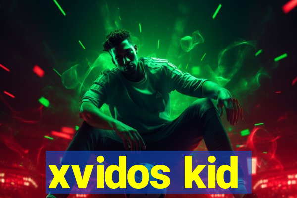 xvidos kid