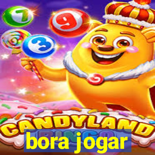 bora jogar