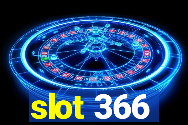 slot 366