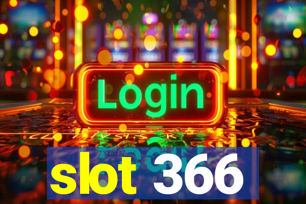 slot 366