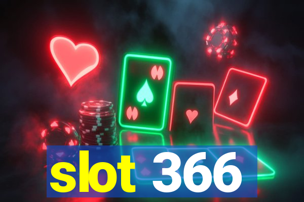 slot 366