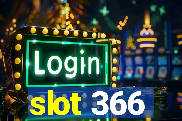 slot 366