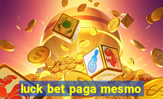 luck bet paga mesmo