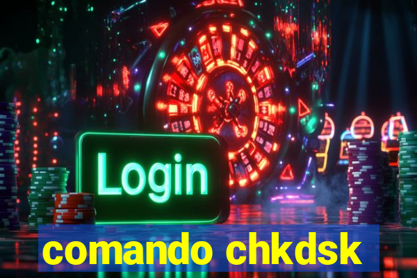 comando chkdsk