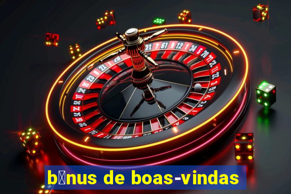 b么nus de boas-vindas