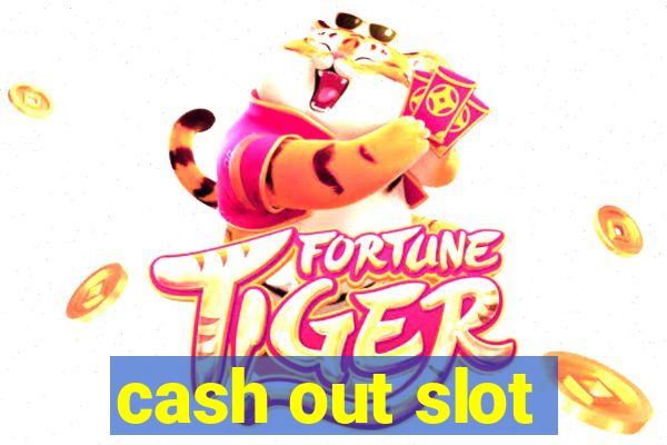 cash out slot