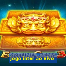 jogo inter ao vivo