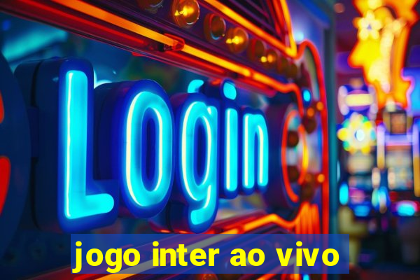 jogo inter ao vivo