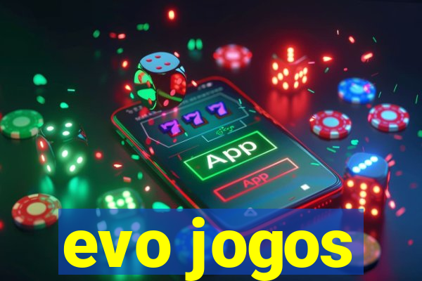 evo jogos