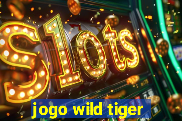 jogo wild tiger