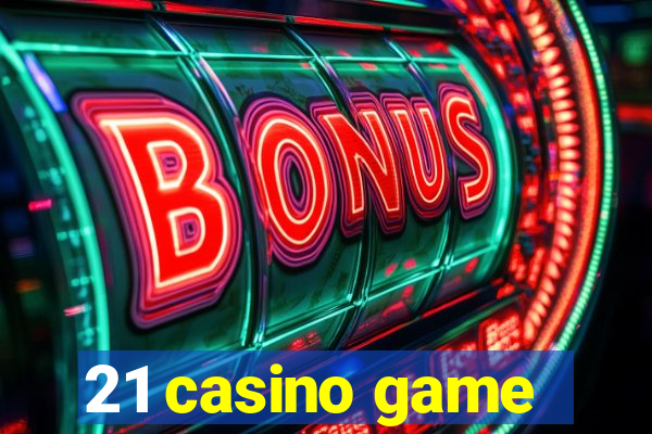 21 casino game