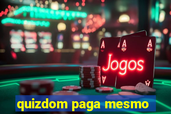 quizdom paga mesmo