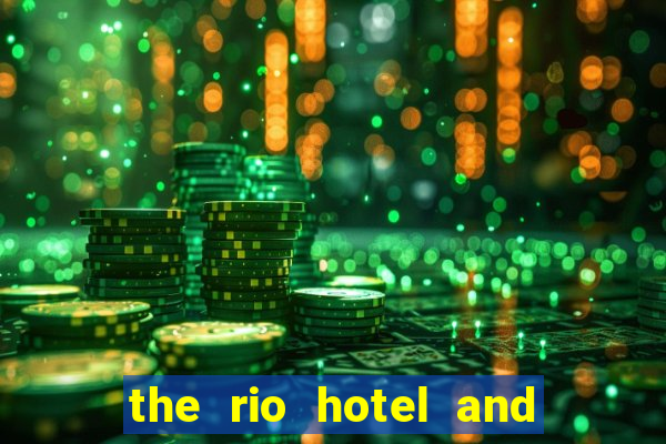 the rio hotel and casino las vegas nv