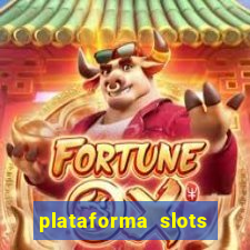 plataforma slots pagando hoje