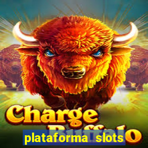 plataforma slots pagando hoje