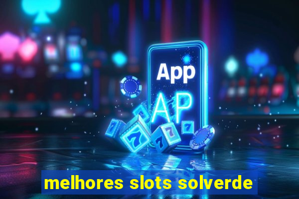 melhores slots solverde