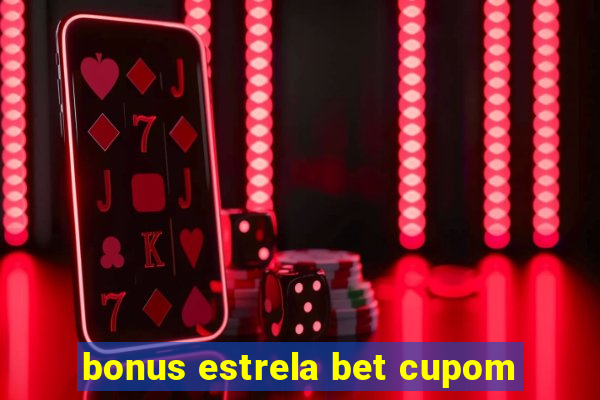 bonus estrela bet cupom