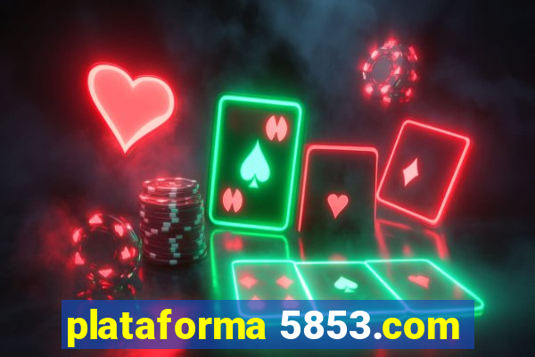 plataforma 5853.com