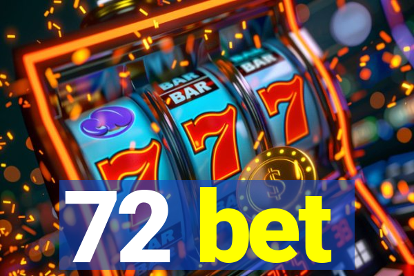 72 bet