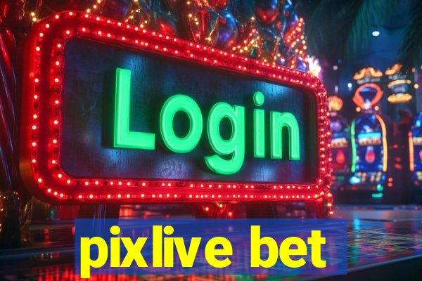 pixlive bet