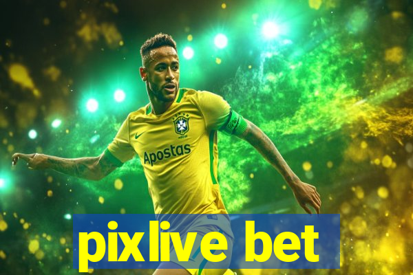 pixlive bet