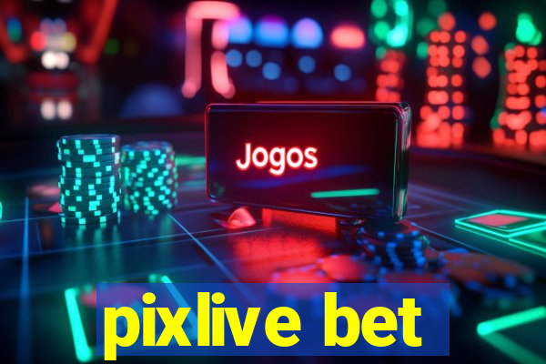 pixlive bet