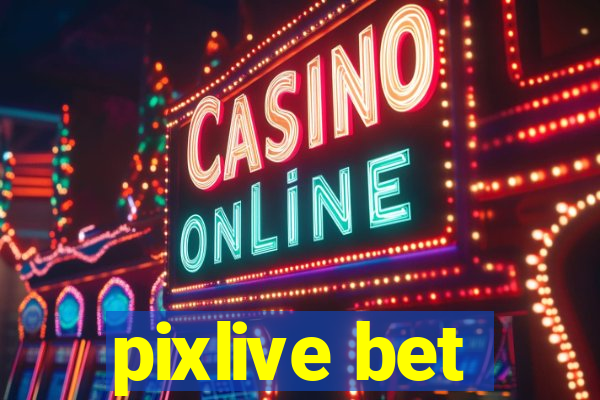 pixlive bet