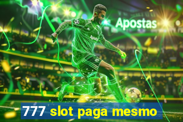 777 slot paga mesmo