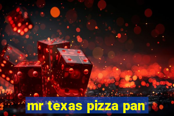 mr texas pizza pan