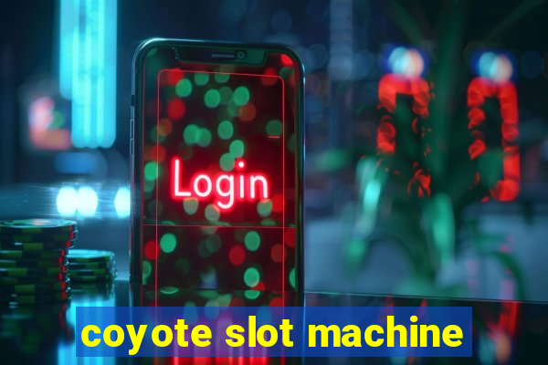 coyote slot machine