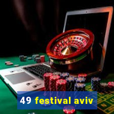 49 festival aviv